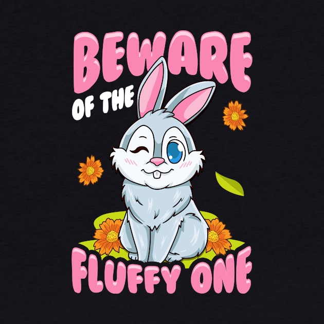 Beware Of The Fluffy One Adorable Bunny Rabbit by theperfectpresents